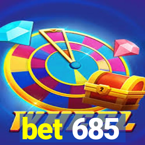 bet 685